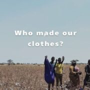 Who made our clothes？「あなたの服は誰が作ったの？」